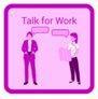 Talk_For_Work